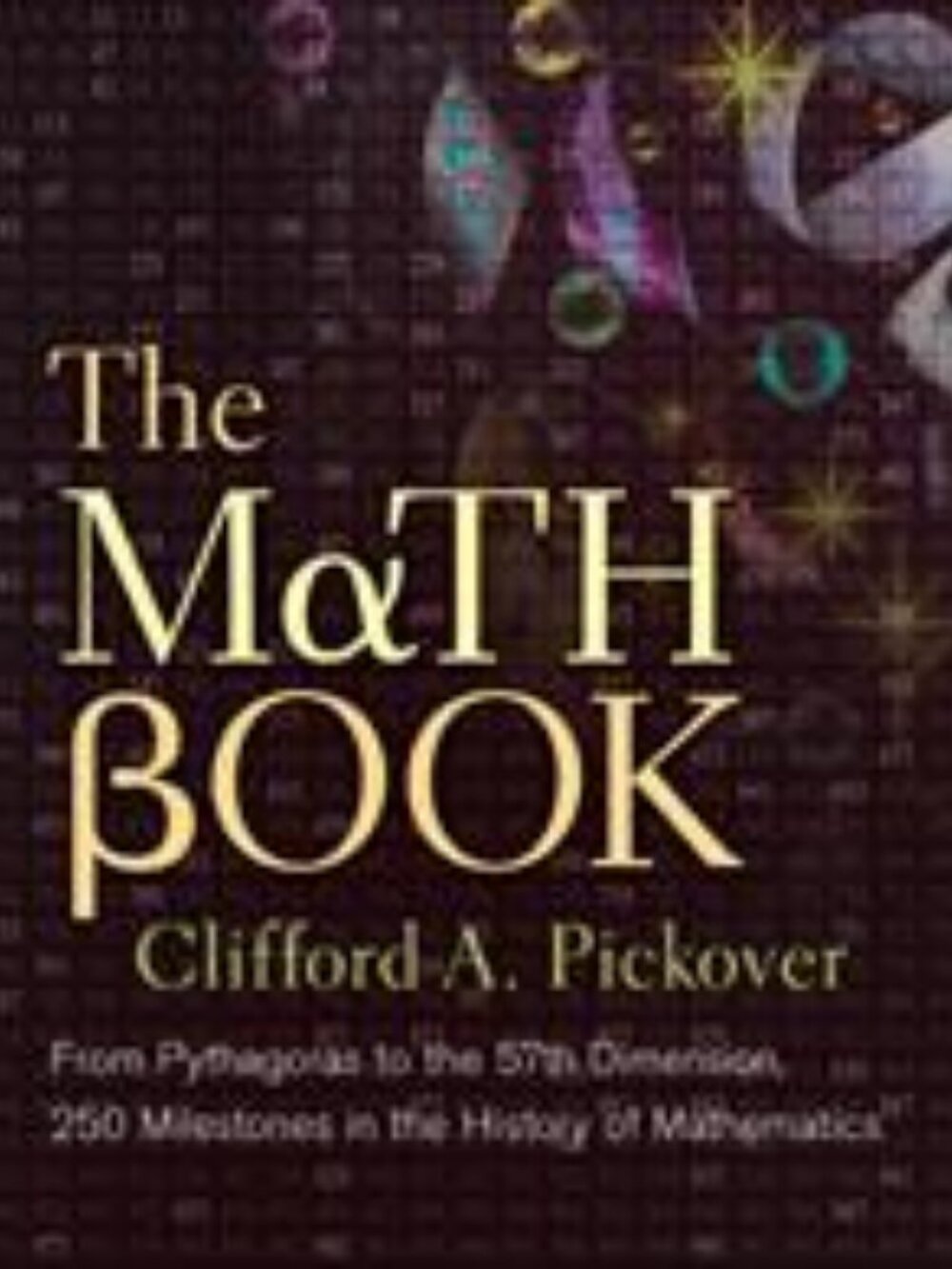 The Math Book by Clifford A. Pickover - Book